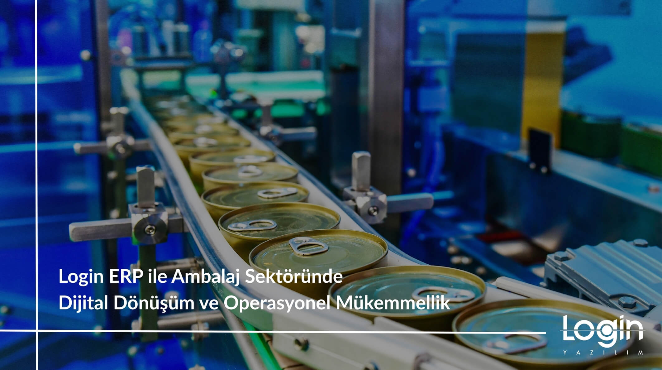 Login ERP ile Ambalaj Sektöründe Dijital Dönüşüm ve Operasyonel Mükemmellik